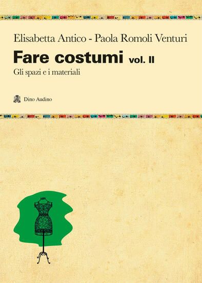 Immagine di FARE COSTUMI. VOL. 2: GLI SPAZI E I MATERIALI - VOLUME 2