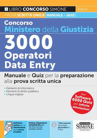 Immagine di CONCORSO MINISTERO DELLA GIUSTIZIA. 3000 OPERATORI DATA ENTRY. MANUALE E QUIZ PER LA PREPARAZIONE