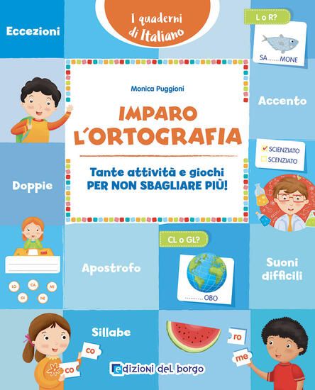 Immagine di IMPARO L`ORTOGRAFIA. TANTE ATTIVITA` E GIOCHI PER NON SBAGLIARE PIU`!