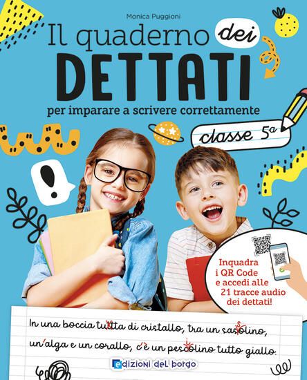 Immagine di QUADERNO DEL DETTATO. DA 10-11 ANNI. PER LA 5ª CLASSE ELEMENTARE. CON QR CODE (IL)