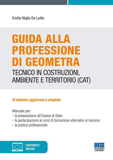 Immagine di GUIDA ALLA PROFESSIONE DI GEOMETRA TECNICO IN COSTRUZIONI AMBIENTE E TERRITORIO (CAT)