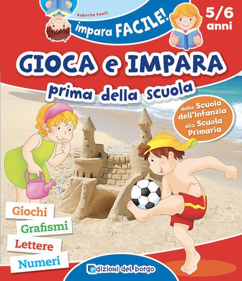 Immagine di GIOCA E IMPARA PRIMA DELLA SCUOLA. GIOCHI, GRAFISMI, LETTERE, NUMERI 5/6 ANNI