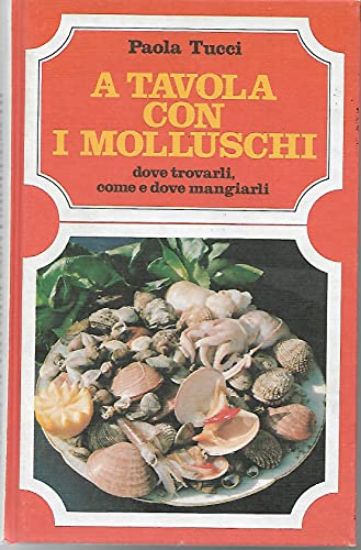 Immagine di TAVOLA CON I MOLLUSCHI DOVE TROVARLI COME E DOVE MANGIARLI