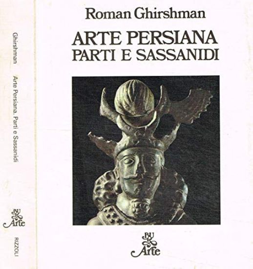 Immagine di ARTE PERSIANA PARTI E SASSANIDI