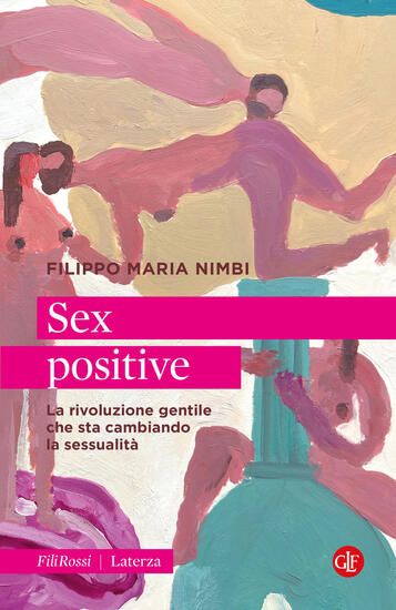 Immagine di SEX POSITIVE. LA RIVOLUZIONE GENTILE CHE STA CAMBIANDO LA SESSUALITA`