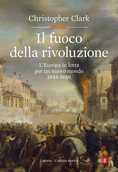 Immagine di FUOCO DELLA RIVOLUZIONE. L`EUROPA IN LOTTA PER UN NUOVO MONDO 1848-1849 (IL)