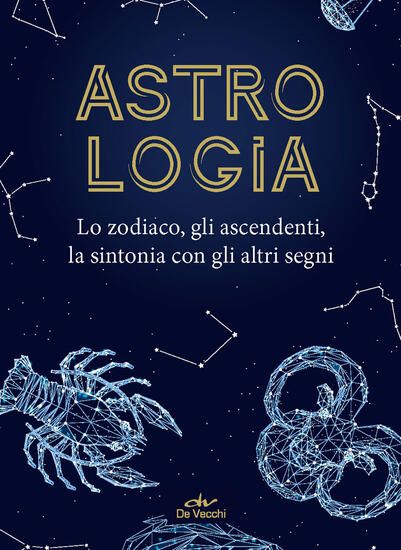 Immagine di ASTROLOGIA. LO ZODIACO, GLI ASCENDENTI, LA SINTONIA CON GLI ALTRI SEGNI