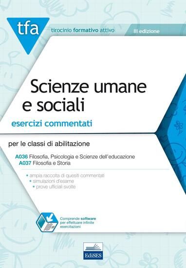 Immagine di TFA SCIENZE UMANE E SOCIALI. ESERCIZI COMMENTATI PER LE CLASSI A036 E A037. CON SOFTWARE DI SIM...