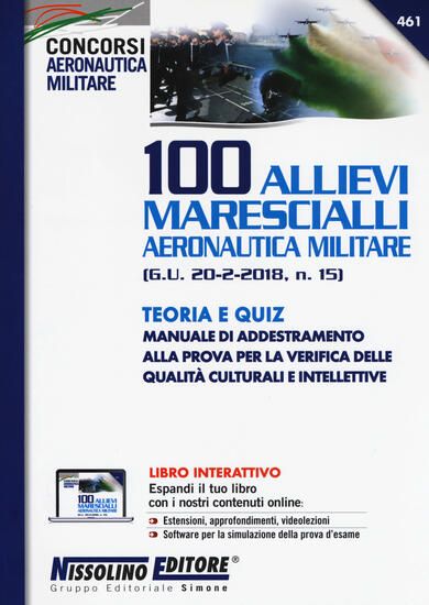 Immagine di 100 ALLIEVI MARESCIALLI AERONAUTICA MILITARE. TEORIA E QUIZ