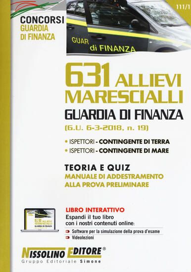 Immagine di 631 ALLIEVI MARESCIALLI GUARDIA DI FINANZA. TEORIA E QUIZ. MANUALE DI ADDESTRAMENTO ALLA PROVA P...