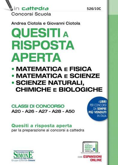 Immagine di QUESITI A RISPOSTA APERTA. MATEMATICA E FISICA. MATEMATICA E SCIENZE A20, A26, A27, A28, A50