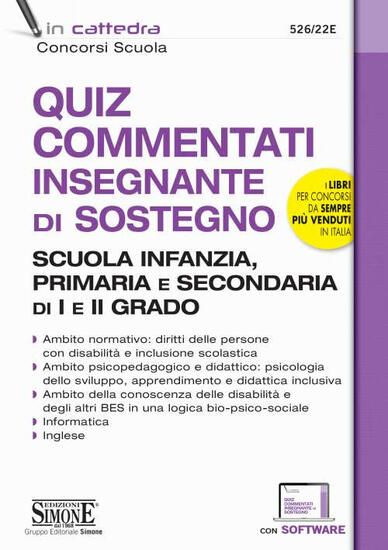 Immagine di QUIZ COMMENTATI INSEGNANTE DI SOSTEGNO. SCUOLA INFANZIA, PRIMARIA E SECONDARIA DI I E II GRADO - VOLUME 526/22E