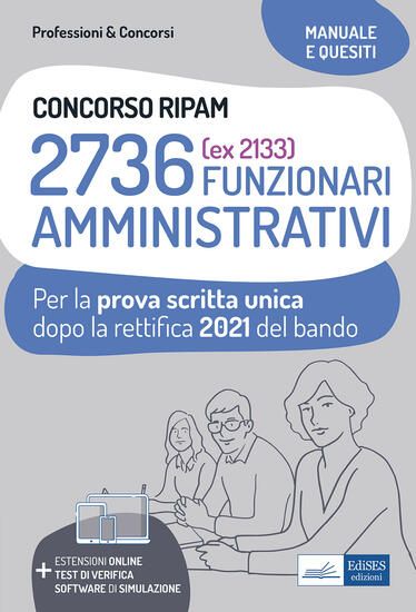 Immagine di CONCORSO RIPAM 2736 FUNZIONARI AMMINISTRATIVI. PER LA PROVA SCRITTA UNICA DOPO LA RETTIFICA 2021