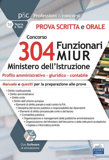 Immagine di CONCORSO 304 FUNZIONARI MIUR. MANUALE E QUESITI PER LA PROVA SCRITTA E ORALE