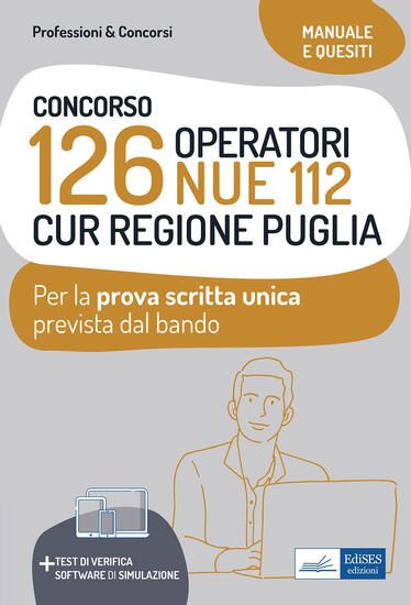 Immagine di CONCORSO 126 OPERATORI NUE 112 PER LA CUR REGIONE PUGLIA. MANUALE E QUESITI PER LA PROVA SCRITTA.