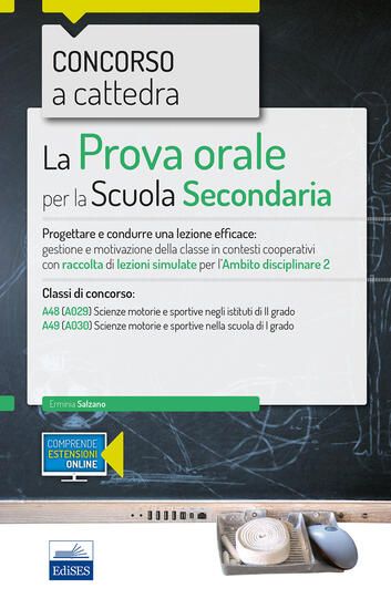 Immagine di CONCORSO A CATTEDRA 2018. LA PROVA ORALE PER SCUOLA SECONDARIA. SCIENZE MOTORIE E SPORTIVE A48 A49