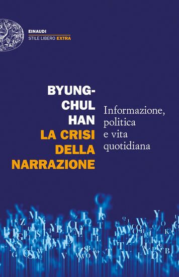 Immagine di CRISI DELLA NARRAZIONE. INFORMAZIONE, POLITICA E VITA QUOTIDIANA (LA)