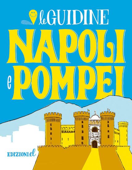 Immagine di NAPOLI E POMPEI. EDIZ. A COLORI