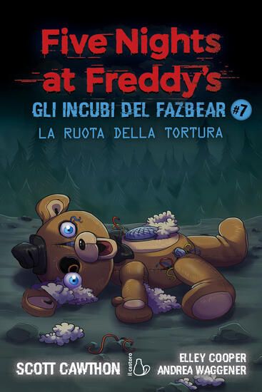 Immagine di RUOTA DELLA TORTURA. GLI INCUBI DEL FAZBEAR. FIVE NIGHTS AT FREDDY`S (LA) - VOLUME 7