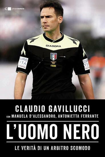 Immagine di UOMO NERO. LE VERITA` DI UN ARBITRO SCOMODO (L`)