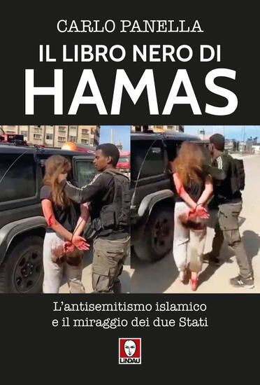 Immagine di LIBRO NERO DI HAMAS. L`ANTISEMITSMO ISLAMICO E IL MIRAGGIO DEI DUE STATI (IL)