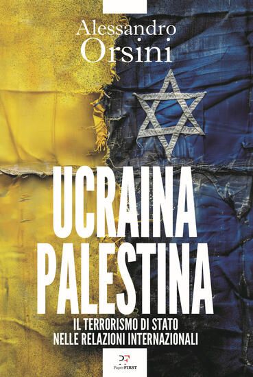 Immagine di UCRAINA-PALESTINA. IL TERRORISMO DI STATO NELLE RELAZIONI INTERNAZIONALI