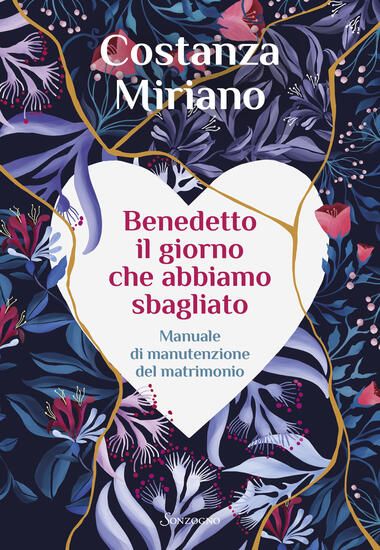 Immagine di BENEDETTO IL GIORNO CHE ABBIAMO SBAGLIATO. MANUALE DI MANUTENZIONE DEL MATRIMONIO