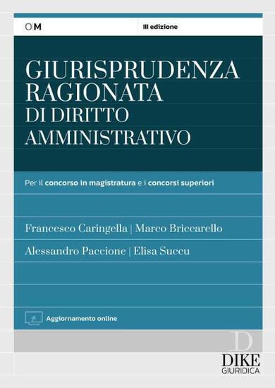 Immagine di GIURISPRUDENZA RAGIONATA DI DIRITTO AMMINISTRATIVO. PER IL CONCORSO IN MAGISTRATURA E CONCORSI