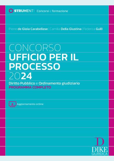 Immagine di CONCORSO UFFICIO PER IL PROCESSO 2024 DIRITTO PUBBLICO E ORDINAMENTO GIUDIZIARIO PROGRAMMA COMPLETO