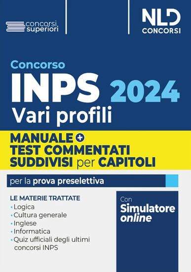 Immagine di CONCORSO INPS 2024 VARI PROFILI MANUALE + TEST COMMENTATI PER LA PROVA PRESELETTIVA