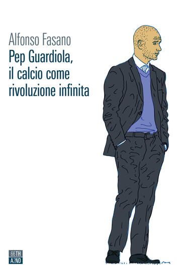 Immagine di PEP GUARDIOLA, IL CALCIO COME RIVOLUZIONE INFINITA