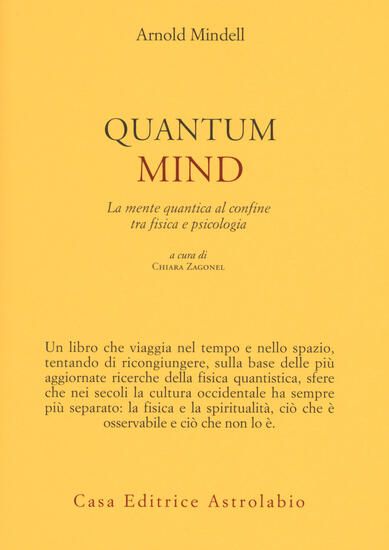 Immagine di QUANTUM MIND. LA MENTE QUANTICA AL CONFINE TRA FISICA E PSICOLOGIA