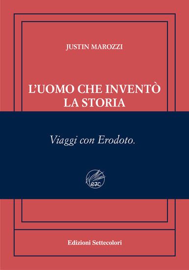 Immagine di UOMO CHE INVENTO` LA STORIA. VIAGGI CON ERODOTO. EDIZ. NUMERATA (L`)