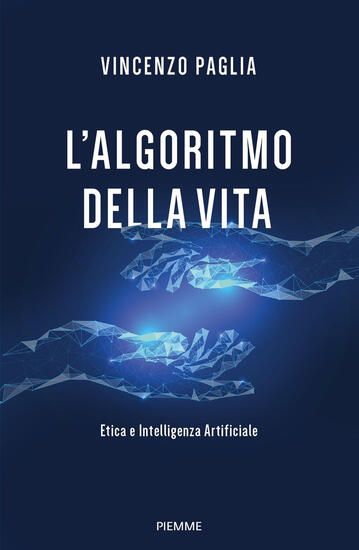 Immagine di ALGORITMO DELLA VITA. ETICA E INTELLIGENZA ARTIFICIALE (L`)