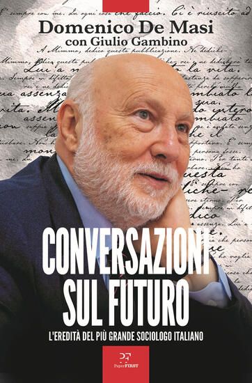 Immagine di CONVERSAZIONI SUL FUTURO. L`EREDITA` DEL PIU` GRANDE SOCIOLOGO ITALIANO