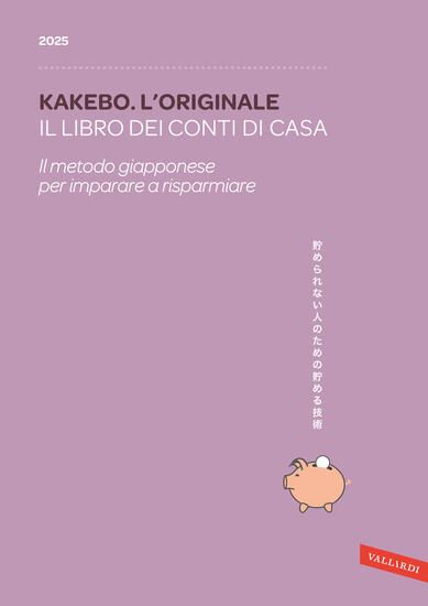 Immagine di KAKEBO. L`ORIGINALE 2025. IL LIBRO DEI CONTI DI CASA. IL METODO GIAPPONESE PER IMPARARE A RISPAR...