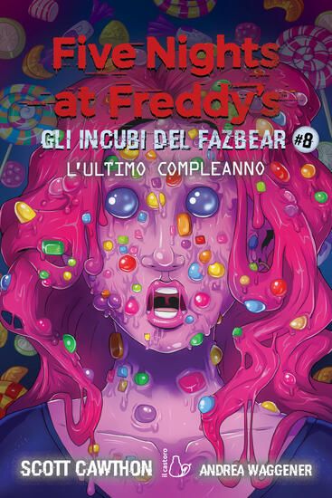 Immagine di ULTIMO COMPLEANNO. GLI INCUBI DEL FAZBEAR. FIVE NIGHTS AT FREDDY`S (L`) - VOLUME 8