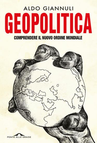 Immagine di GEOPOLITICA. COMPRENDERE IL NUOVO ORDINE MONDIALE