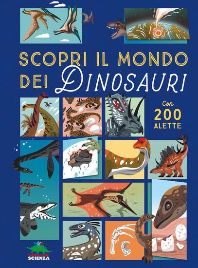 Immagine di SCOPRI IL MONDO DEI DINOSAURI. ALZA E SCOPRI. EDIZ. A COLORI