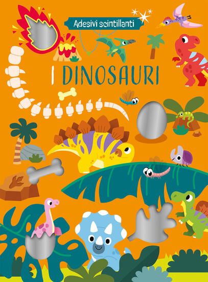 Immagine di DINOSAURI. ADESIVI SCINTILLANTI. EDIZ. A COLORI (I)