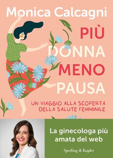 Immagine di PIU` DONNA MENO PAUSA. UN VIAGGIO ALLA SCOPERTA DELLA SALUTE FEMMINILE