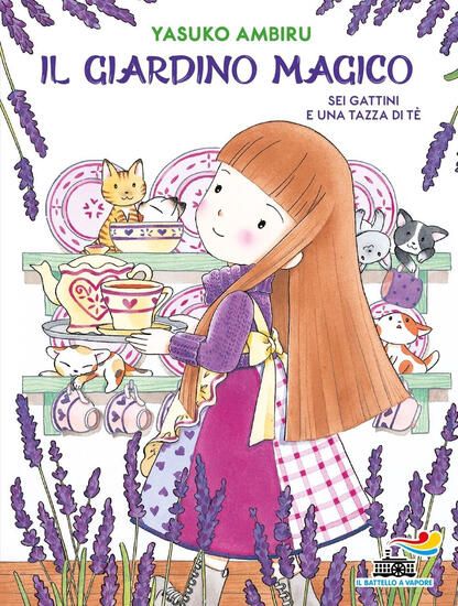 Immagine di SEI GATTINI E UNA TAZZA DI TE`. IL GIARDINO MAGICO - VOLUME 2