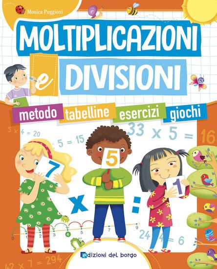 Immagine di MOLTIPLICAZIONI E DIVISIONI. METODO. TABELLINE. ESERCIZI. GIOCHI