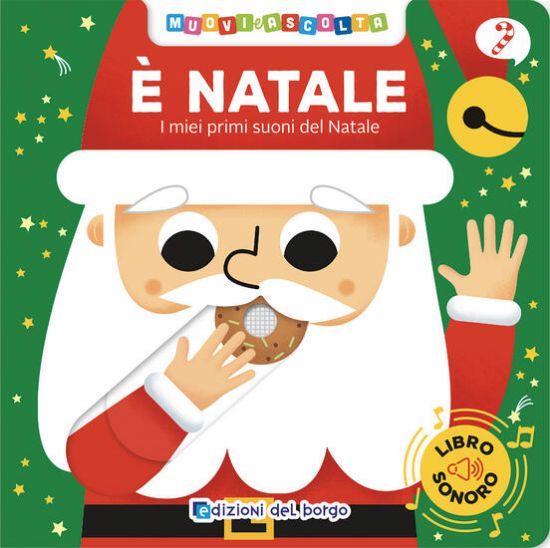 Immagine di E` NATALE. I MIEI PRIMI SUONI DEL NATALE. MUOVI E ASCOLTA. EDIZ. A COLORI