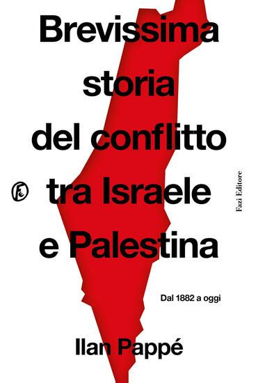 Immagine di BREVISSIMA STORIA DEL CONFLITTO TRA ISRAELE E PALESTINA. DAL 1882 A OGGI