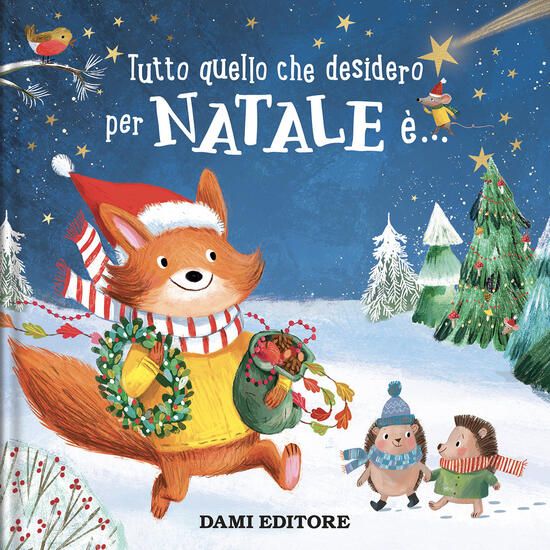 Immagine di TUTTO QUELLO CHE DESIDERO PER NATALE E`.... EDIZ. A COLORI