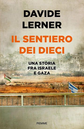 Immagine di SENTIERO DEI DIECI. UNA STORIA TRA ISRAELE E GAZA (IL)