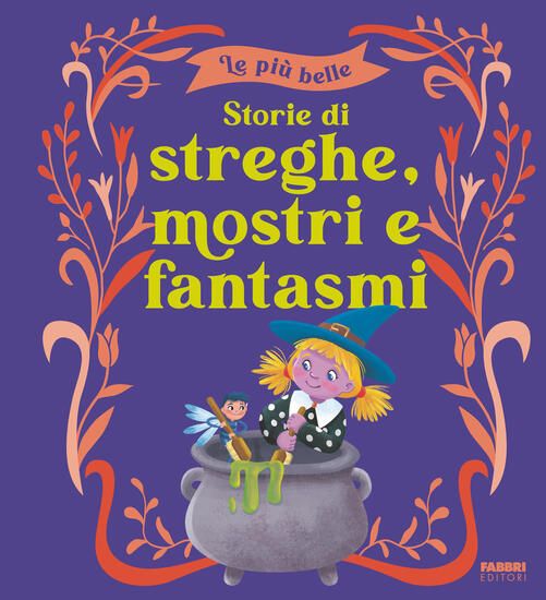 Immagine di PIU` BELLE STORIE DI STREGHE, MOSTRI E FANTASMI. EDIZ. A COLORI (LE)