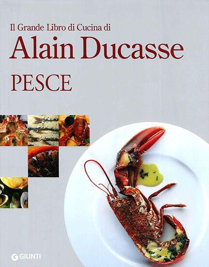 Immagine di GRANDE LIBRO DI CUCINA DI ALAIN DUCASSE. PESCE (IL)