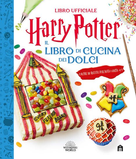 Immagine di HARRY POTTER. IL LIBRO DI CUCINA DEI DOLCI